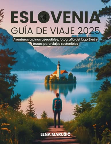 Eslovenia guía de viaje 2025: Aventuras alpinas asequibles, fotografía del lago Bled y trucos para viajes sostenibles