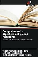 Comportamento digestivo nei piccoli ruminanti: Influenza della dieta e delle condizioni climatiche (Italian Edition) 6208679982 Book Cover