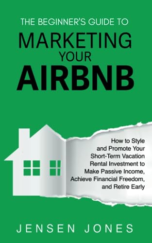 The Beginner's Guide to Marketing Your Airbnb: How to Style and P...