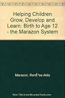 Helping Children Grow, Develop and Learn: Birth to Age 12 - the Marazon System 1889114006 Book Cover