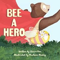 Bee a Hero 1952483662 Book Cover