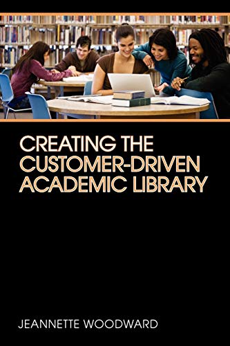 Creating the Customer-Driven Academic Library view 2