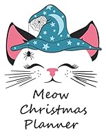 Meow Christmas Planner: Blank Christmas Planner,Holiday Organizer,Cat Lover Planner,write in journal, Daily Planner 92 pages 8.5x11 inches 1693072165 Book Cover