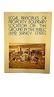 Legal principles of property boundary location on the ground in the public land survey states B0006XQYBA Book Cover