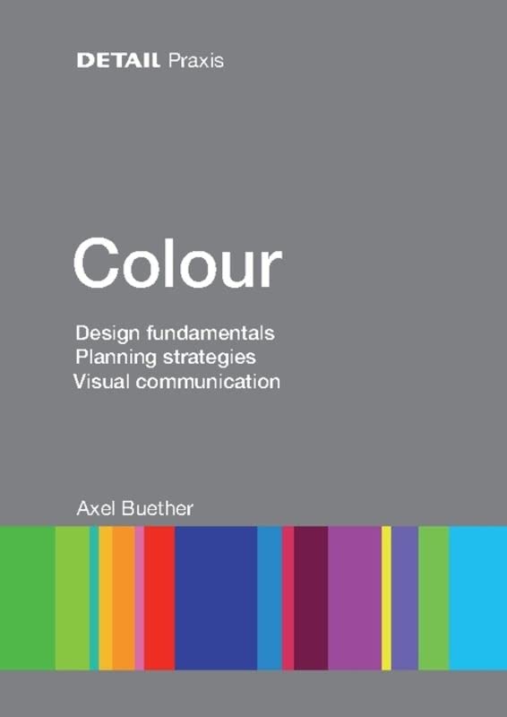 Buy Colour: Design Principles, Planning Strategies, Visual Communication (DETAIL Practice) — BookShops.in