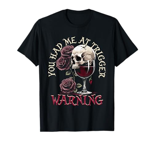 Dark Romance Booktok You Had Me At Trigger Warning T-Shirt