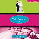 White Weddings: Romancing Heterosexuality in Popular Culture