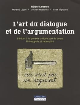 L'art du dialogue et de l'argumentation : S'initier à la pensée critique pour le cours, Philosophie et rationalité