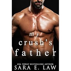 My Crush's Father Audiobook By S.E. Law, Sara E. Law cover art