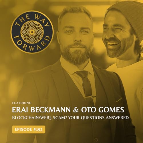 Ep 192: Blockchain/Web3 Scam? Your Questions Answered with Oto Gomes & Erai Beckman