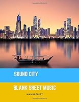 Sound City : Blank Sheet Music Manuscript,8. 5 X 11, A4, 110 Pages 1650071515 Book Cover