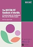 The Boston IVF Handbook of Infertility: A Practical Guide for Practitioners Who Care for Infertile Couples (Reproductive Medicine and Assisted Reproductive Techniques Series) (English Edition)