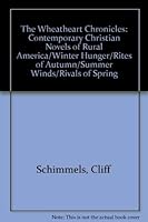 The Wheatheart Chronicles: Contemporary Christian Novels of Rural America/Winter Hunger/Rites of Autumn/Summer Winds/Rivals of Spring 0896937003 Book Cover