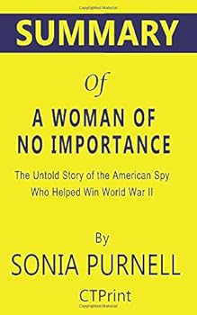 Paperback Summary of A Woman of No Importance: The Untold Story of the American Spy Who Helped Win World War II by Sonia Purnell Book