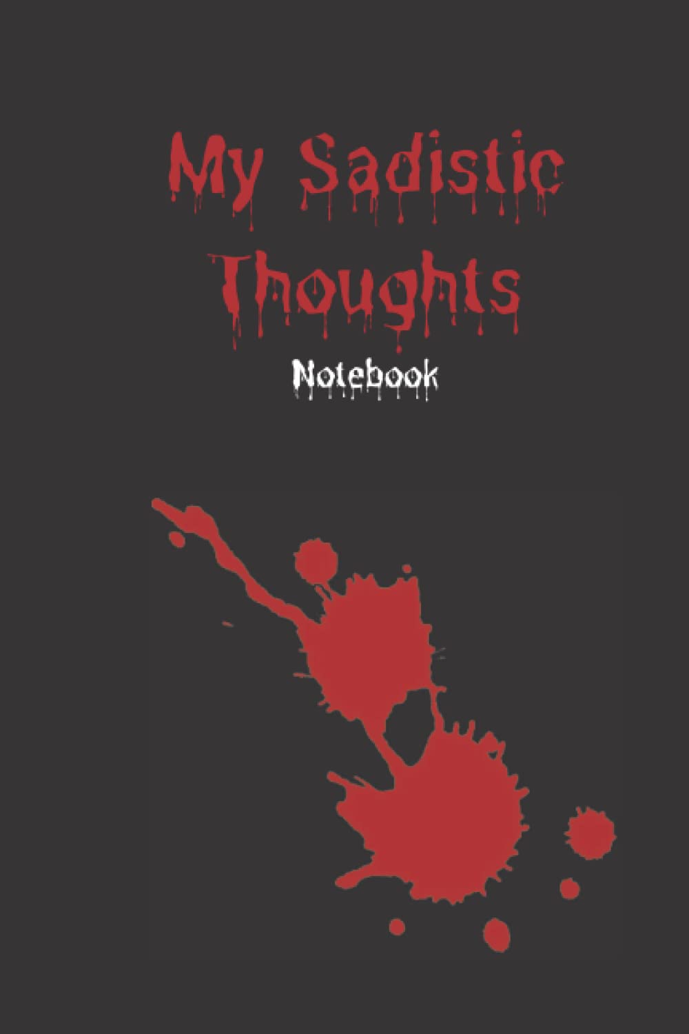 My Sadistic Thoughts: 120 Page Blank Lined Notebook
