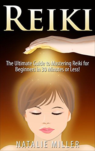 Télécharger Reiki: The Ultimate Guide to Mastering Reiki for Beginners in 30 minutes or Less! (Reiki - Reiki Hea Livre PDF Gratuit