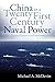 China as a Twenty-First Century Naval Power: Theory, Practice, and Implications