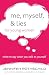 Me, Myself, and Lies for Young Women: What to Say When You Talk to Yourself