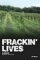Frackin' Lives: Sequel to Twisted Vines 151518031X Book Cover