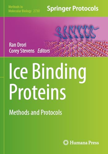 Ice Binding Proteins: Methods and Protocols (Methods in Molecular Biology, Band 2730)