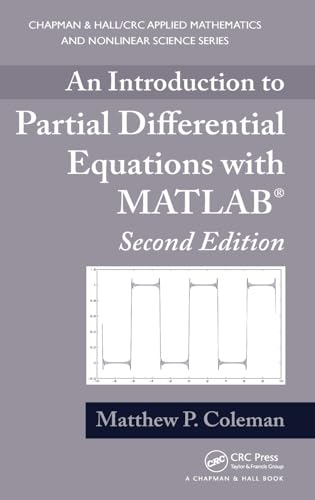 An Introduction to Partial Differential Equations with MATLAB (Advances in Applied Mathematics)