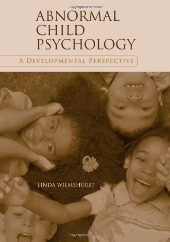 Abnormal Child Psychology: A Developmental Perspective