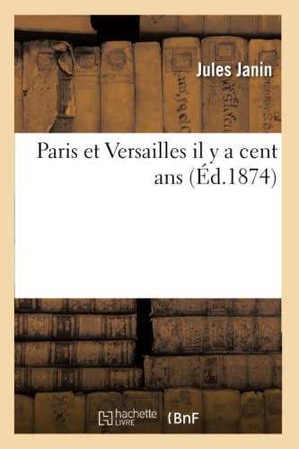 Paris Et Versailles Il Y a Cent ANS [French] 2014516197 Book Cover