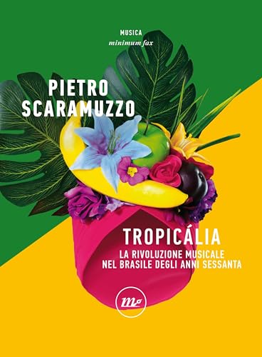 Couverture de Tropicalia: La rivoluzione musicale nel Brasile degli anni Sessanta (Italian Edition)