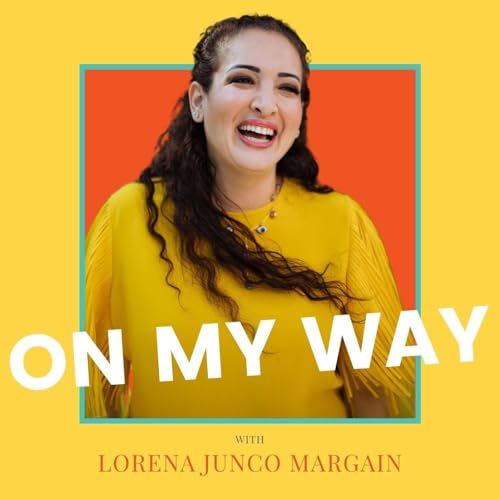 On My Way with Lorena Junco Margain cover art