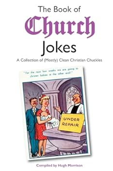 Paperback The Book of Church Jokes: A Collection of (Mostly) Clean Christian Chuckles Book