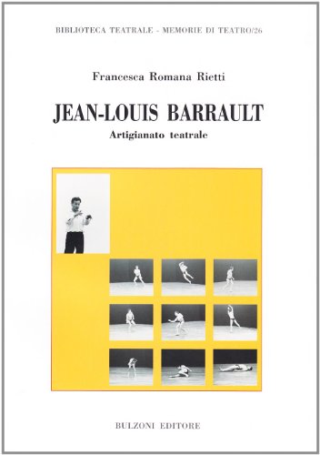 Jeans-Louis Barrault. Artigianato teatrale Jeans-Louis Barrault. Artigianato teatrale
