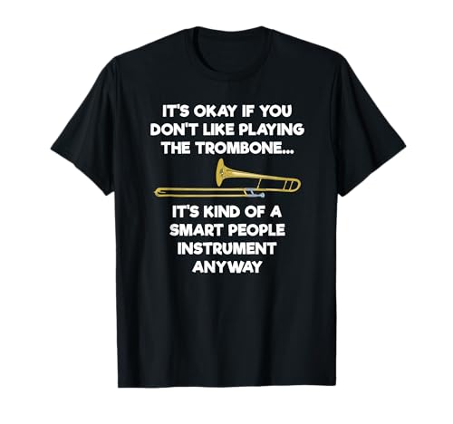 Trombone T-Shirt - Funny Smart People Trombone Player T-Shirt