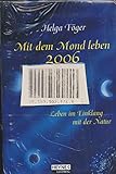 Mit dem Mond leben 2006. Leben im Einklang mit der Natur. Taschenkalender - Helga Föger 