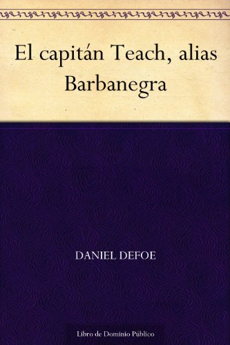 El capitán Teach, alias Barbanegra El capitán Teach, alias Barbanegra