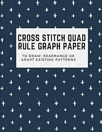 Amazon.com: Cross Stitch Quad Rule Graph Paper: To draw, rearrange or ...