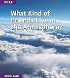 what kind of friends live in the atmosphere? (gm kids series 576 book 23) (english edition)