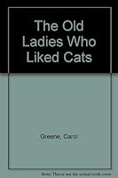 The Old Ladies Who Liked Cats 0060221046 Book Cover