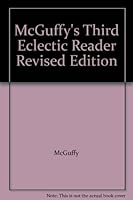 McGuffy's Third Eclectic Reader Revised Edition B004CZ9SWK Book Cover