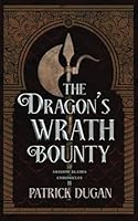 Dragon's Wrath Bounty : Shadow Blades Chronicles Book 2 1960644092 Book Cover