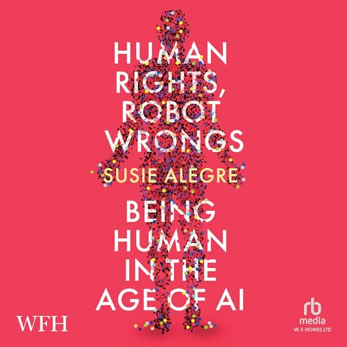 Human Rights, Robot Wrongs by Susie Alegre episode artwork