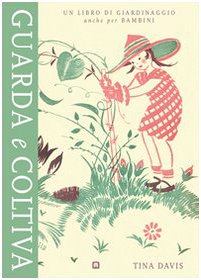 Guarda e coltiva. Ediz. illustrata Guarda e coltiva. Ediz. illustrata