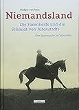 Niemandsland: Die Farenheids und die Schmidt von Altenstadts. Eine Spurensuche in Ostpreußen - Rüdiger von Voss