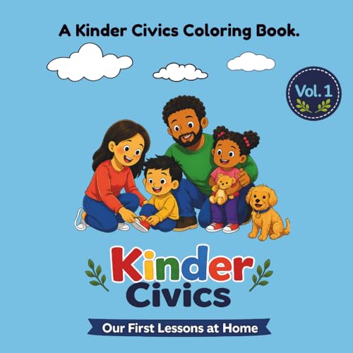 Kinder Civics Coloring Book, Vol. 1: Our First Lessons at Home