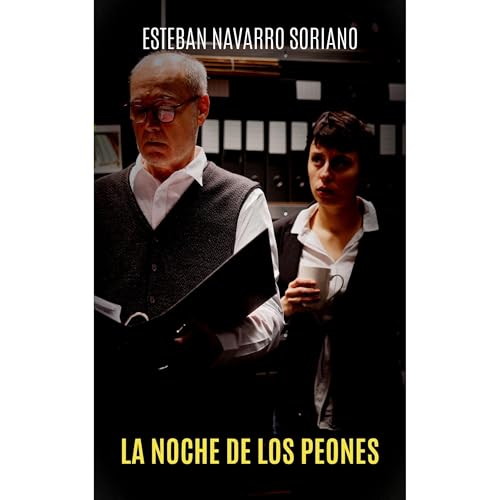 LA NOCHE DE LOS PEONES Audiolibro Por Esteban Navarro Soriano arte de portada