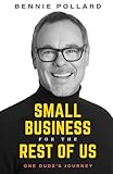 Small Business for the Rest of Us: One Dude's Journey