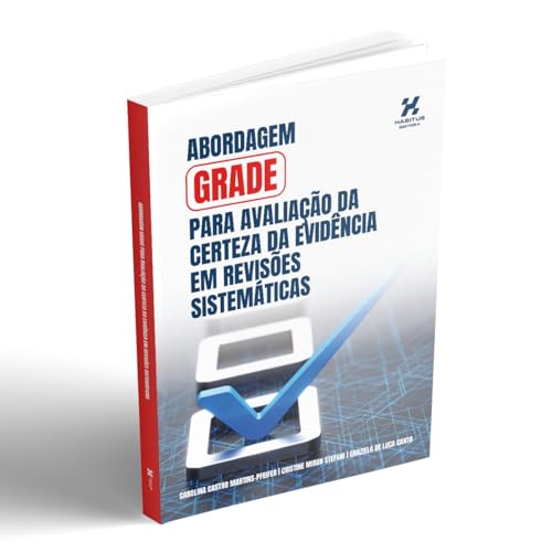 ABORDAGEM GRADE PARA AVALIAÇÃO DA CERTEZA DA EVIDÊNCIA EM REVISÕES SISTEMÁTICAS - Carolina Castro Ma