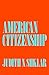 American Citizenship: The Quest for Inclusion (The Tanner Lectures on Human Values)