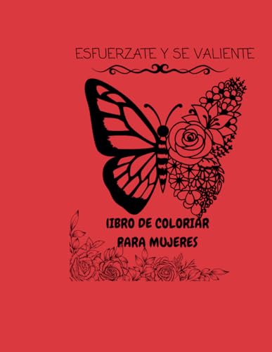 ESFUERZATE Y SE VALIENTE MUJER LIBRO DE COLORIAR: LIBRO DE COLORIAR,DEVOCIONAL,REGALO PARA MUJER
