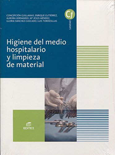 Higiene Del Medio Hospitalario Y Limpieza De Material Higiene del medio hospitalario y limpieza de material (Ciclos Formativos)