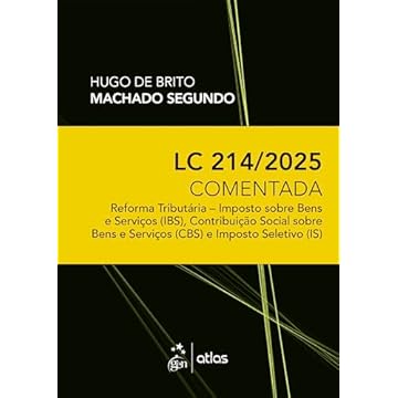 Capa do livro LC 214/2025 Comentada: Reforma Tributária - IBS, CBS E IS - 1ª Edição 2025
